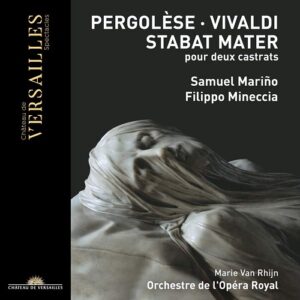 Chateau-de-Versailles_Stabat-Mater_Samuel-Marino_Filippo-Mineccia_Orchestre-de-lOpera-Royal_Marie-Van-Rhijn